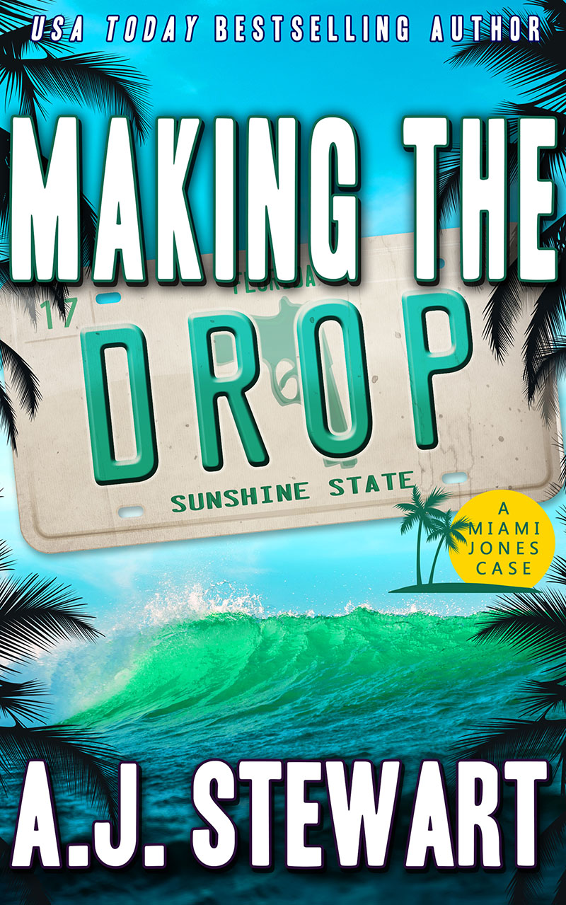 Making the Drop Book Cover, Book 17 in the Miami Jones Florida Mystery Series by author A.J. Stewart.