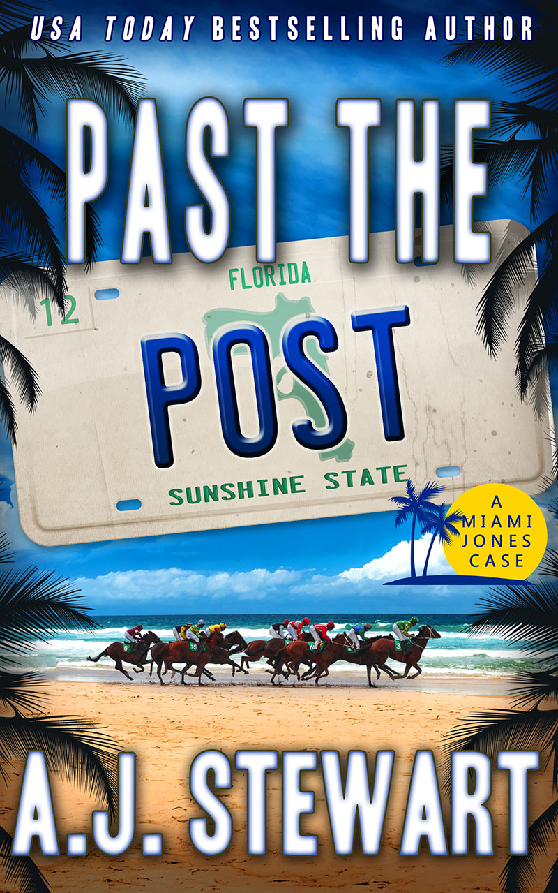 Past the Post Book Cover, Book 12 in the Miami Jones Florida Mystery Series by author A.J. Stewart.